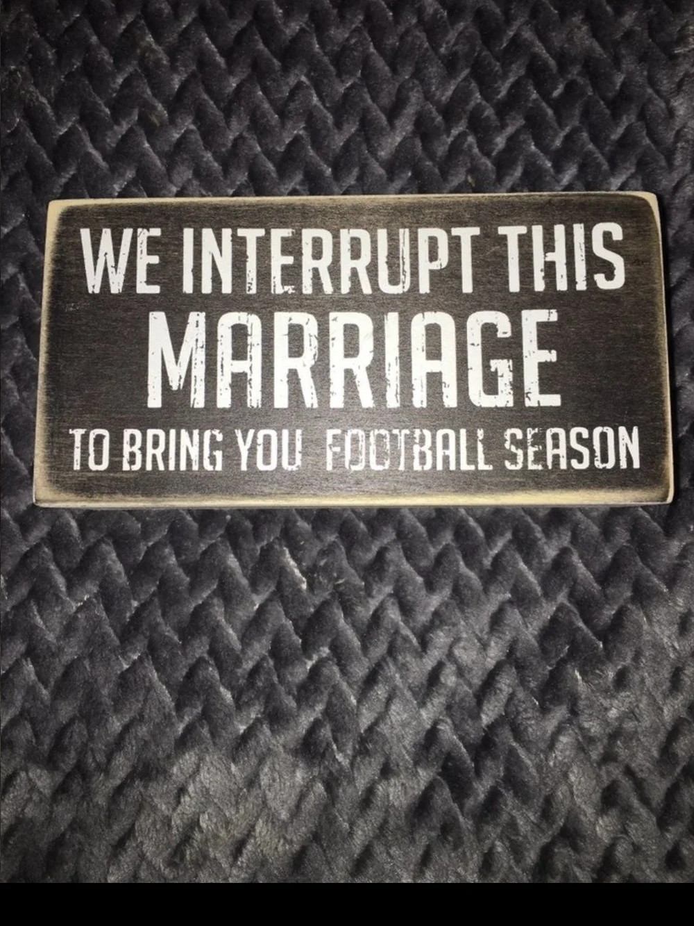 Rustic Black & White 'We Interrupt This Marriage' Sign - Home Accents